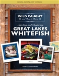 Wild Caught and Close to Home: Selecting and Preparing Great Lakes Whitefish (DIGITAL DOWNLOAD)