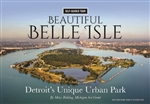 Beautiful Belle Isle: Detroitâ€™s Unique Urban Park (water-resistant)